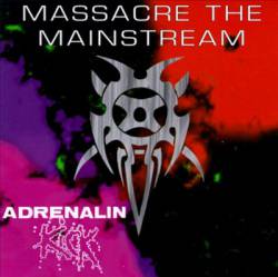 Adrenalin Kick : Massacre the Mainstream